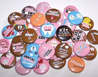 Dental Assistant Set of 10 Buttons 1" or 1.5" Pin Backs or 1" Magnets Oral Health Pins