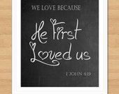 Chalkboard Art Printable Digital Download File - 1 John 4:19 We love because he first loved us Bible Verse Valentine's Chalkboard Art Quote Il_170x135
