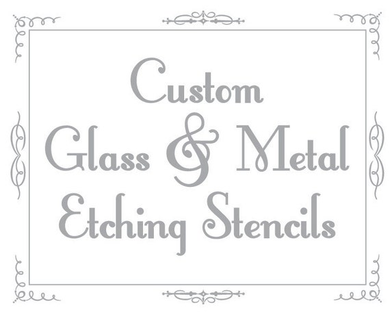 Custom Glass and Metal Etching Stencils by KristiStickySigns