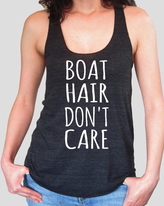 Download BOAT hair Don't Care Long hair parody shirt by ...