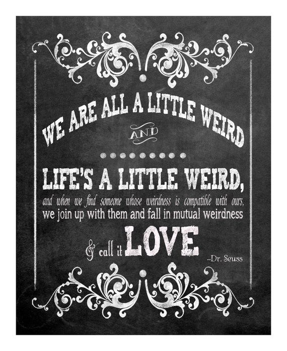 Dr. Seuss / Robert Fulghum mutual weirdness quote by PSPrintables