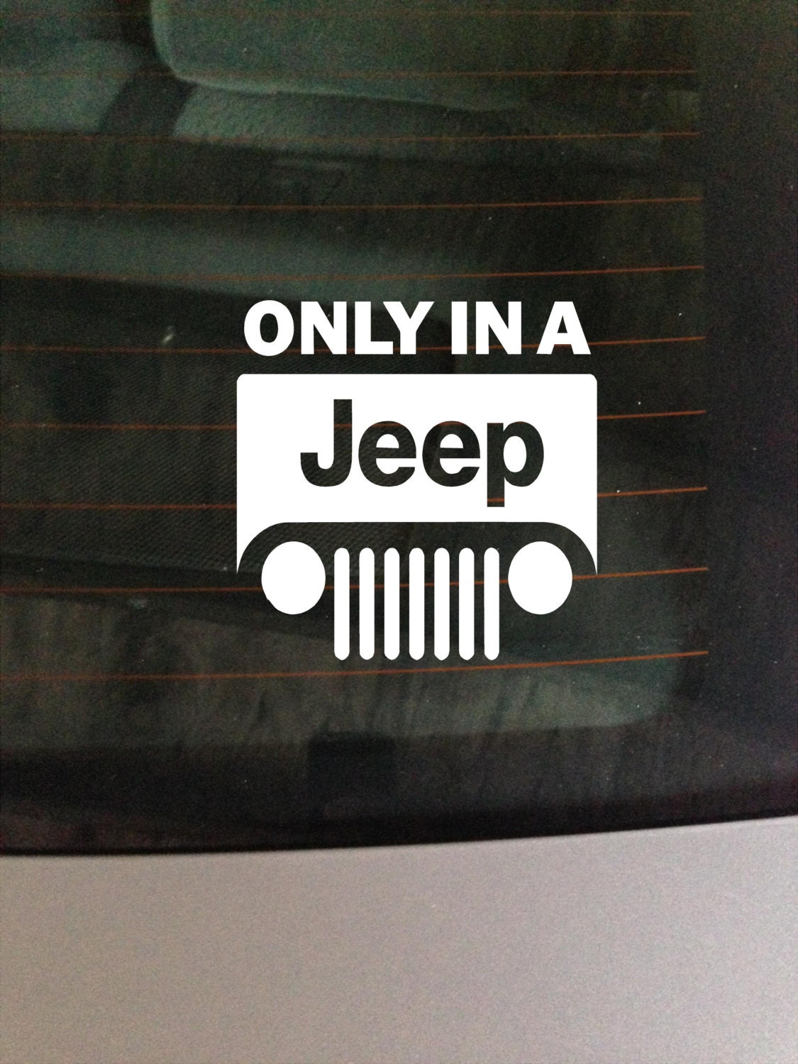 Only in a Jeep vinyl window decal / sticker