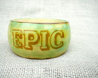 EPIC - Epically Epic - Epic Jewelry - Word Jewelry - Ecofriendly Jewelry - Green Jewelry - Green Bracelet