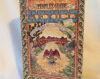 Book: The People's Guide To Mexico Wherever you go... There you are!!