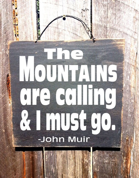 cabin decor, cabin sign, cabin decoration, John Muir quote, inspirationsl sign, mountain decor, John Muir, mountains, 3
