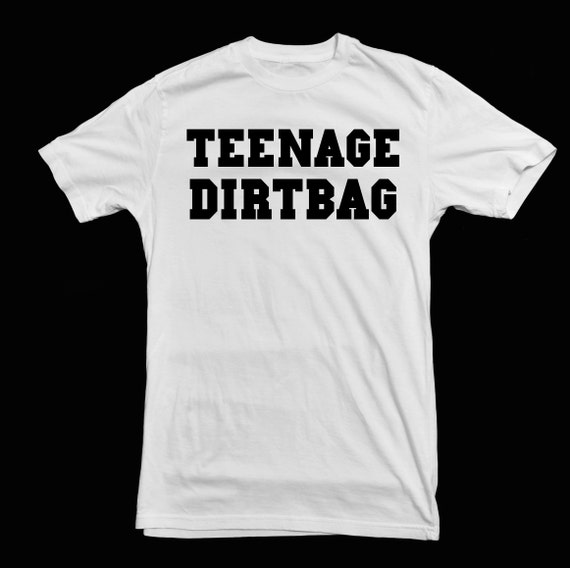Teenage Dirtbag T-Shirt Unisex t-shirt by WickedCustomApparel