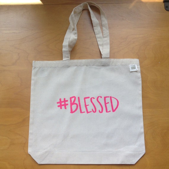 Blessed tote bag hashtag blessed screen printed tote