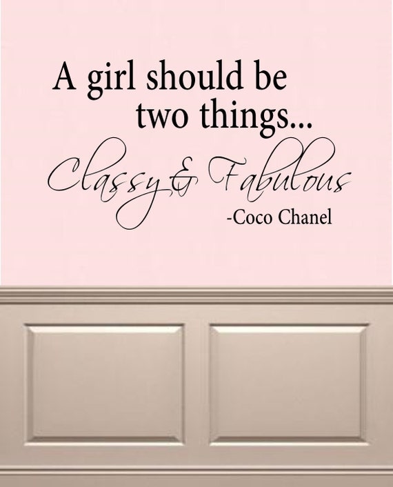 A girl should be two things.. Classy & by OZAVinylGraphics on Etsy