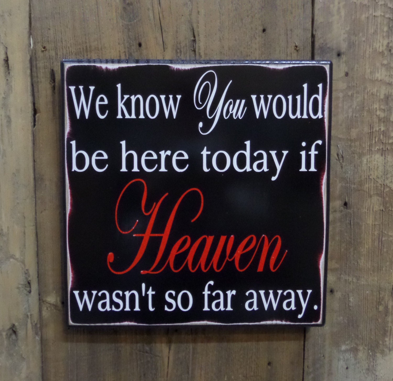 we-know-you-would-be-here-today-if-heaven-wasn-t-so-by-cssdesign