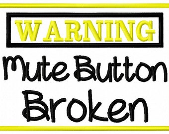 Baby Embroidery Design Warning Mute Button Broken Funny Embroidery Saying 4x4 5x7 6x10 hoop Instant Download