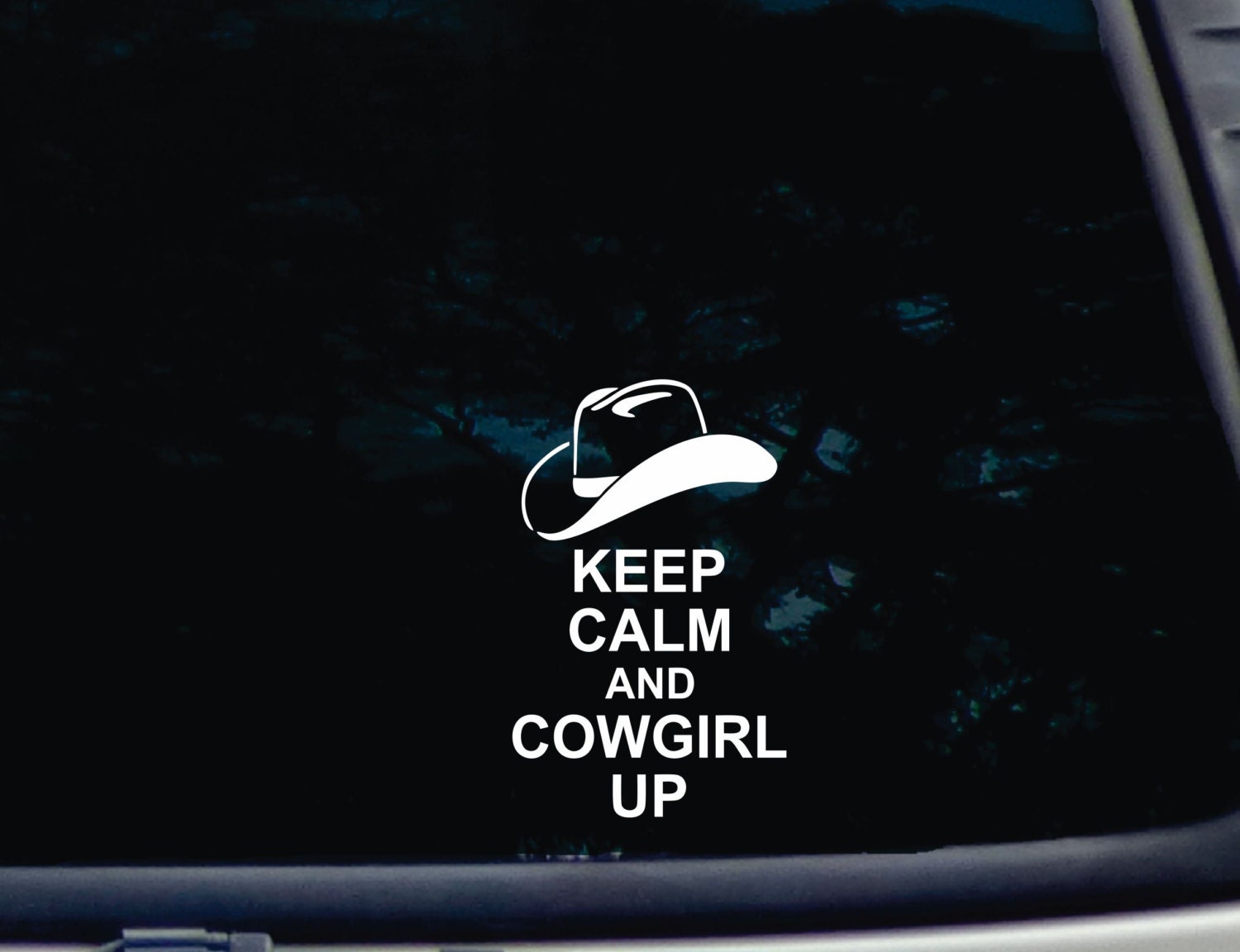 Keep Calm And Cowgirl Up Funny Die Cut Vinyl Decal