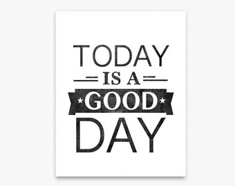 Gratifying image for today is a good day for a good day printable Enterprising image within today is a good day for a good day printable