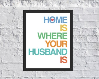 home is where your husband is marri ed quote wedding gift homesick 