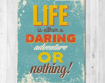 Life is Either a Daring Adventure or Nothing! Helen Keller Inspirational Quote Print