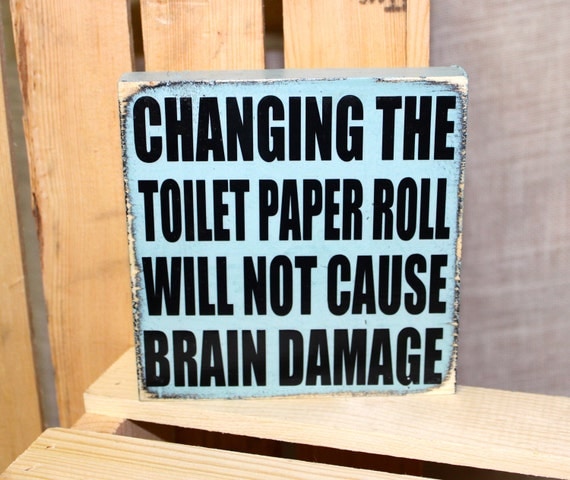Items similar to Bathroom Sign - Changing the Toilet Paper Will Not ...