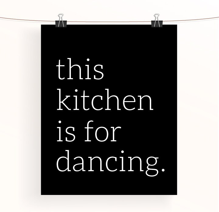 This kitchen is for dancing print home decor wall by madebyaiza