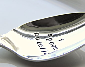 I Spoon Nutella! For serious nutella lovers. Hand Stamped stainless steel spoon..