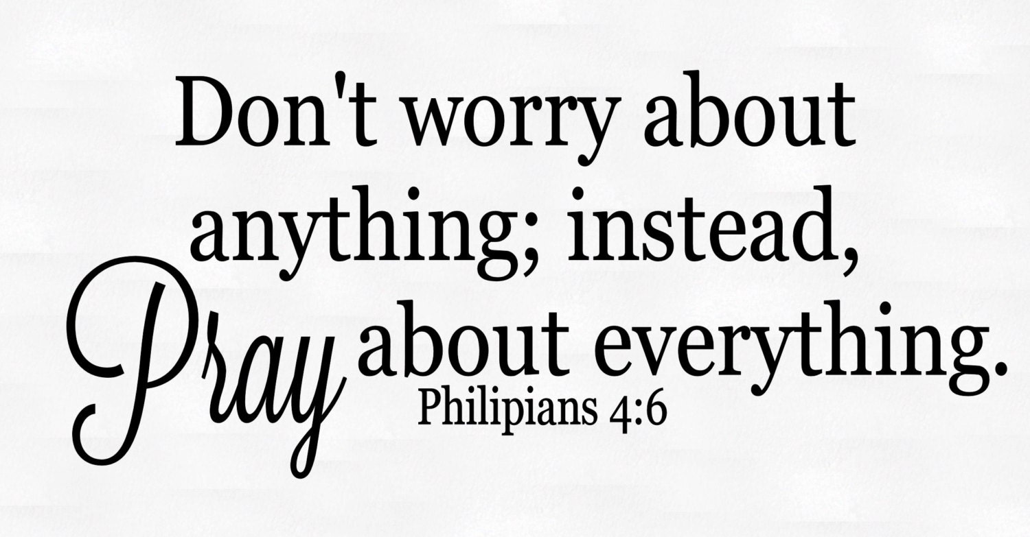 don-t-worry-about-anything-instead-pray-about-everything