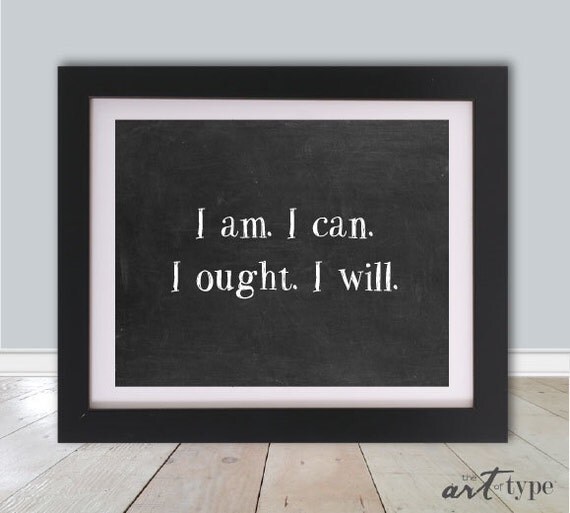 Charlotte Mason Quote Print I am I can I ought I by theARTofTYPE