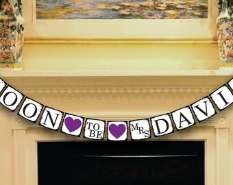 Bridal Shower Banner - Soon To Be Mrs - CUSTOMIZE YOUR NAME - Bridal Shower - Wedding Garland - Wedding Decor