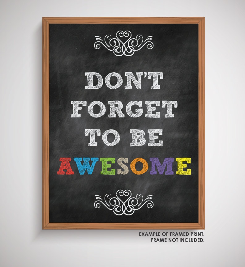 Don't Forget To Be Awesome 18 x 24 Wall Print Digital