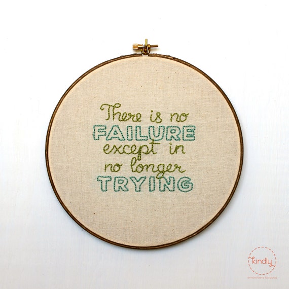 There Is No Failure Except In No Longer Trying Embroidery Hoop Art / 8" Quote Home Decor