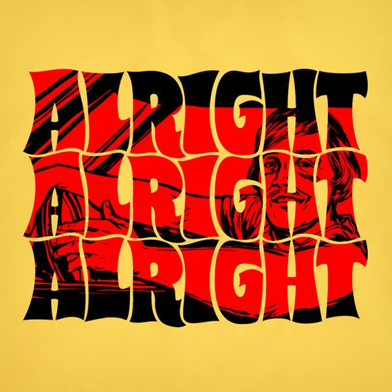 alright alright alright t shirt dazed and confused