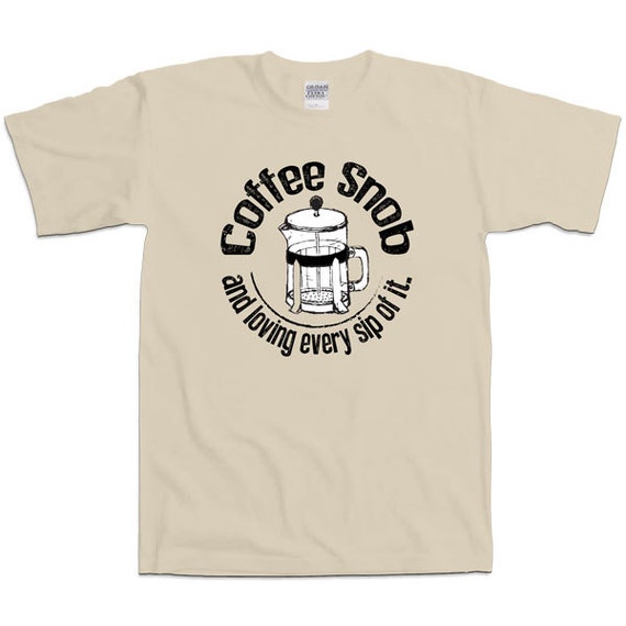 coffee snob t shirt