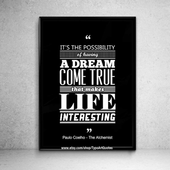 It's The Possibility Of Having A Dream Come True By TypoArtQuotes