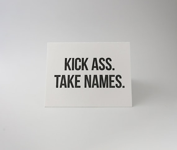 Kick Ass And Take Names Later 44