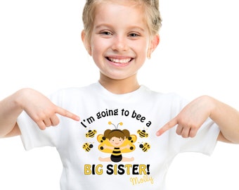 Personalized I'm going to Bee a Big Sister Announcement Shirt or Bodysuit - Can be Personalized with ANY Name and to look like your Child