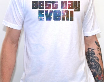 Best Day Ever T-Shirt - Men's Fitted Graphic Tee