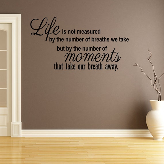 Life Is Not Measured By The Number Of Breaths Vinyl Wall Decal