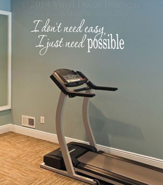 I don't need easy I just need possible Wall art, wall decal, wall quote