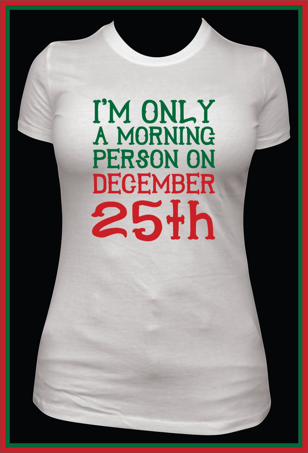 funny womens Christmas shirt only morning person December