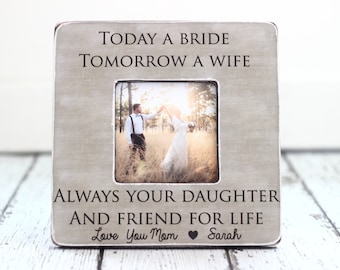 Mom Mother Wedding Thank You Gift Today a Bride Tomorrow a Wife Forever Your Daughter and Friend for Life Personalized Frame