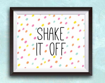 Bright Confetti Shake it off printable - Taylor Swift Typography ...