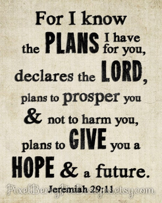 Jeremiah 29:11 For I know the plans I have by PixelBerryPieDesigns