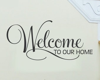 Welcome Wall Decal Welcome to Our Home Living Room Wall Decal Family Room Wall Sticker Vinyl Lettering Wall Decor Removable Decoration