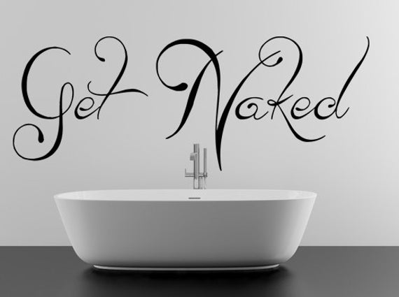 Vinyl Wall Decal Quote Get Naked Instruction Text For