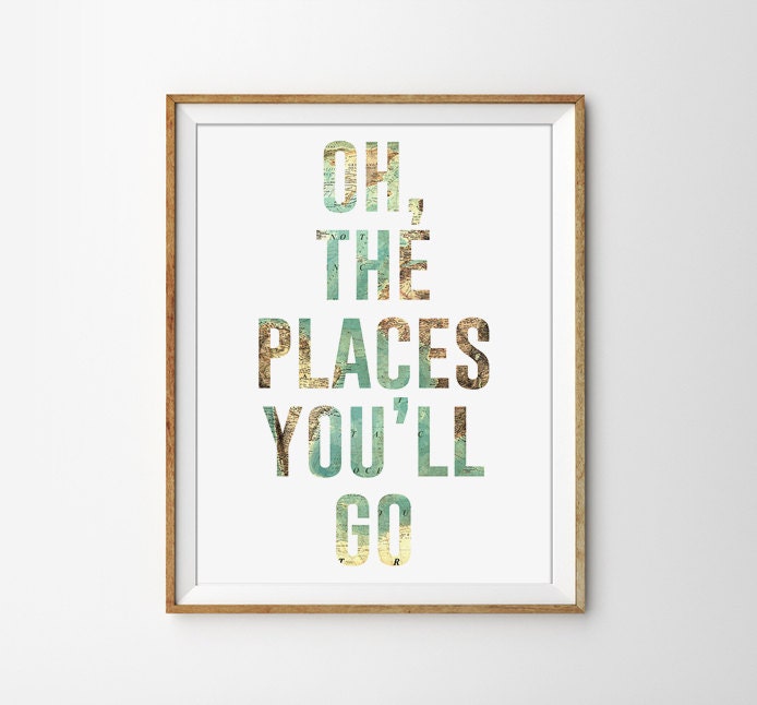 oh the places youll go typography quote art print travel