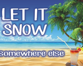 Free Free 228 Let It Snow Somewhere Else Svg SVG PNG EPS DXF File