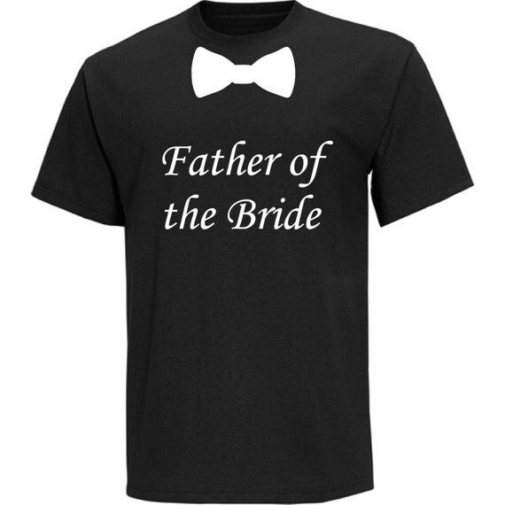 Father Of The Bride With Bow Tie Wedding Black By Tshirts101 0145