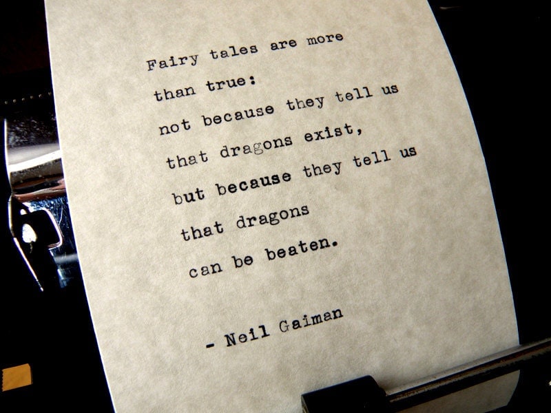 Neil Gaiman Quote Fairy Tales Are More Than True