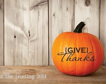 Halloween Pumpkin Decal, Thanksgiving Vinyl, Halloween Decor Give Thanks Decal, Pumkpkin Vinyl Decal, Give Thanks Holiday Vinyl Lettering