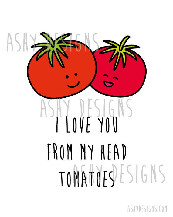 Items similar to I Love You From My Head TOMATOES! Cute ...