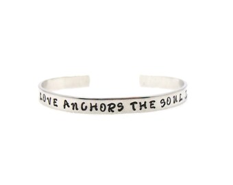Love Anchors The Soul, Custom Bracelet Cuff, Personalized Bracelet, Hand Stamped Cuff, Aluminum Cuff, Personalized Cuff, Adjustable Cuff
