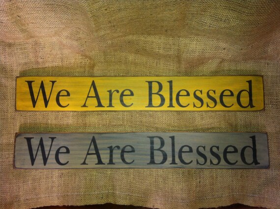 We Are Blessed 4x24 primitive sign