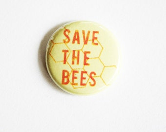 Bees Button - Save the Bees Button - Pin Back Button - Button - Bee Button - Honey Bee Button