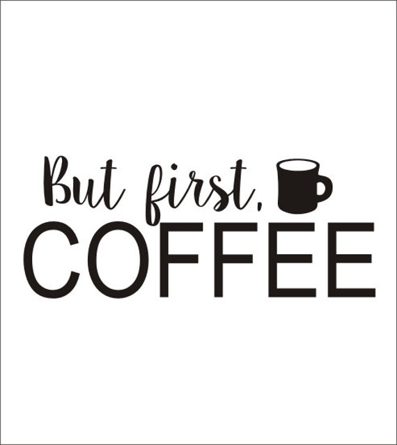 Free Free 58 Ok But First Coffee Svg SVG PNG EPS DXF File